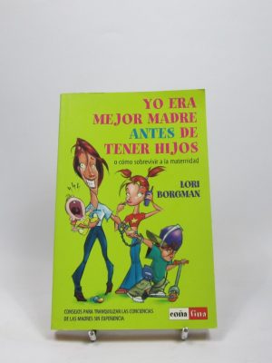 Yo era mejor madre antes de tener hijos
