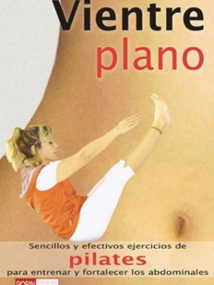 Vientre plano/ flat stomach (alternativas -salud natural) (spanish edition)