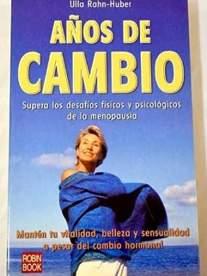 9788479277680_anos-de-cambio-changing-years-supera-los-desafios-fisicos-y-psicologicos-de-la-menopausia-overcom_front-2.jpg Anos de cambio/ changing years: supera los desafios fisicos y psicologicos de la menopausia/ overcome the physical challenges and psychological aspects of menopause (spanish edition)