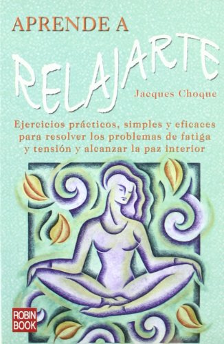 9788479278229_aprende-a-relajarte-ejercicios-practicos-simples-y-eficaces-para-resolver-los-problemas-de-fatiga-_front-1.jpg Aprende a relajarte: ejercicios prácticos, simples y eficaces para resolver los problemas de fatiga y tensión y alcanzar la paz interior. (spanish edition)
