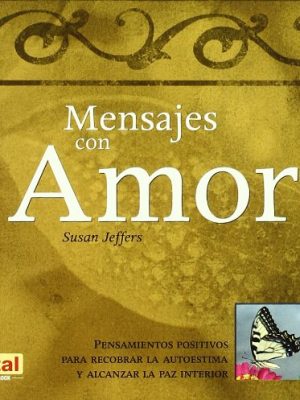 9788479279875_mensajes-con-amor-pensamientos-positivos-para-recobrar-la-autoestima-y-alcanzar-la-paz-interior-sp_front-1.jpg Mensajes con amor: pensamientos positivos para recobrar la autoestima y alcanzar la paz interior (spanish edition)