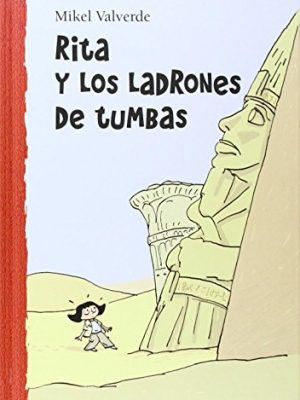Rita y los ladrones de tumbas (el mundo de rita) (spanish edition)