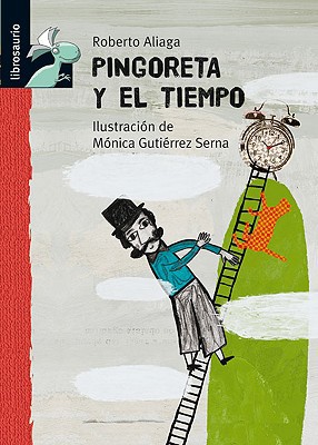Pingoreta y el tiempo (librosaurio) (spanish edition)