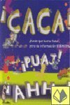 Ca ... ca ¡puede que huela fatal, pero da información esencial! (spanish edition)