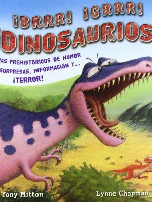 ¡brr! ¡grr! dinosaurios. poemas prehistóricos de humor con sorpresas, información y ... ¡terror! (spanish edition)