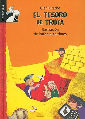 El tesoro de troya (librosaurio) (spanish edition)