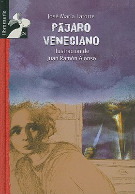 Pájaro veneciano (librosaurio) (spanish edition)