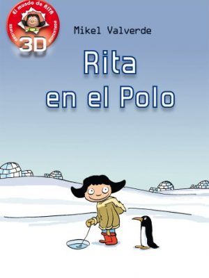 Rita en el polo (el mundo de rita: realidad aumentada) (spanish edition)