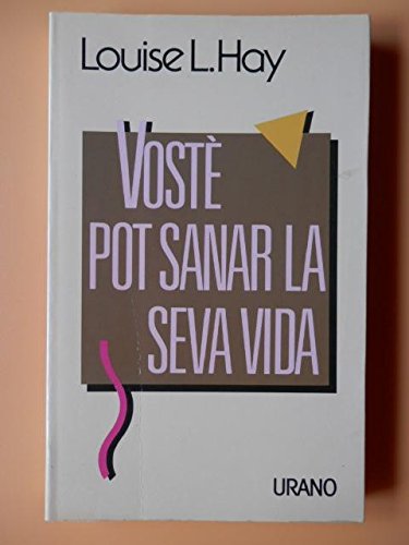 Vostè pot sanar la seva vida (catalan edition)