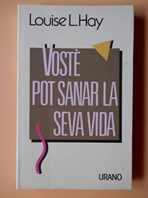 Vostè pot sanar la seva vida (catalan edition)