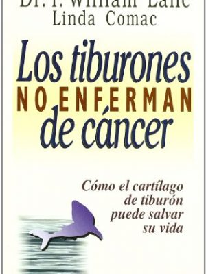 9788479530723_tiburones-no-enferman-de-cancer-los-medicinas-complementarias-spanish-edition_front-2.jpg Tiburones no enferman de cancer los (medicinas complementarias) (spanish edition)