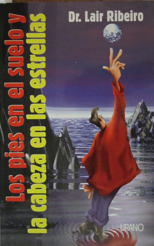 Los pies en el suelo y la cabeza en las estrellas (spanish edition)