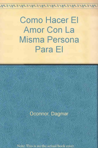 Cómo hacer el amor con la misma persona para el resto de tu vida