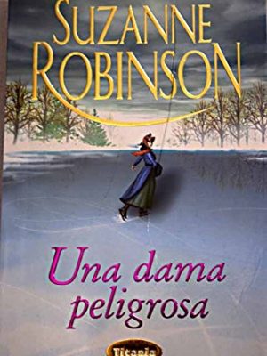 Una dama peligrosa (spanish edition)