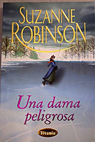 Una dama peligrosa (spanish edition)