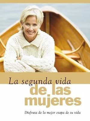 La segunda vida de las mujeres (spanish edition)