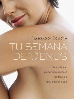 9788479536916_tu-semana-de-venus-descubre-el-poderoso-secreto-de-tu-ciclo-a-cualquier-edad-crecimiento-personal_front-1.jpg Tu semana de venus: descubre el poderoso secreto de tu ciclo a cualquier edad (crecimiento personal) (spanish edition)