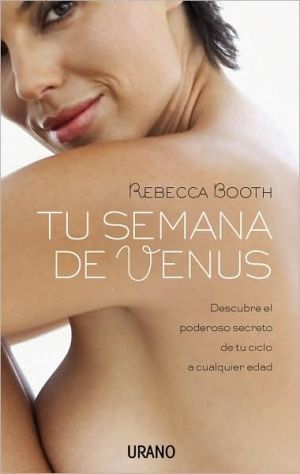 9788479536916_tu-semana-de-venus-descubre-el-poderoso-secreto-de-tu-ciclo-a-cualquier-edad-crecimiento-personal_front-1.jpg Tu semana de venus: descubre el poderoso secreto de tu ciclo a cualquier edad (crecimiento personal) (spanish edition)