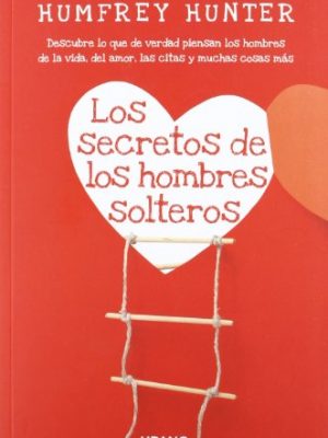 Los secretos de los hombres solteros (spanish edition)