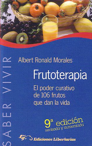 Frutoterapia : el poder curativo de los 105 frutos que dan la vida