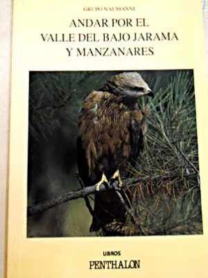Andar por el valle del bajo jarama y manzanares (colección el buho viajero) (spanish edition)