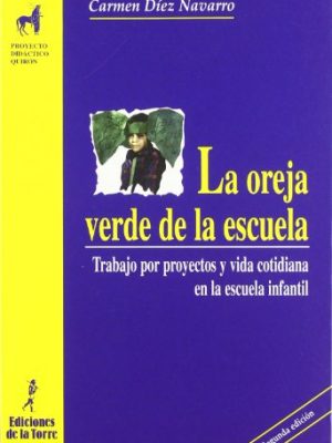 9788479600839_la-oreja-verde-de-la-escuela-trabajo-por-proyectos-y-vida-cotidiana-en-la-escuela-infantil_front-1.jpg La oreja verde de la escuela: trabajo por proyectos y vida cotidiana en la escuela infantil