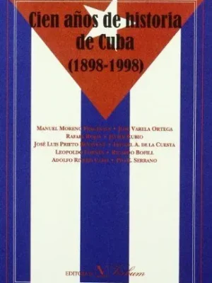 Cien años de historia de cuba (1898-1998)