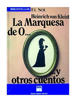 La marquesa de o... y otros cuentos