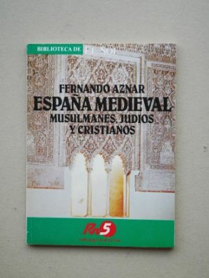España medieval: musulmanes, judios y cristianos