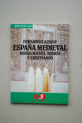 España medieval: musulmanes, judios y cristianos