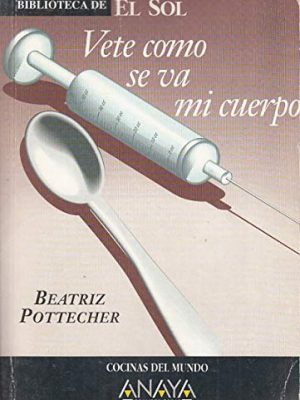 Vete como se va mi cuerpo.