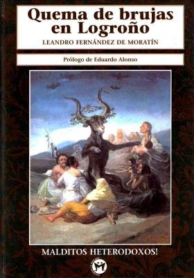 Quema de brujas en logrono (malditos heterodoxos!) (spanish edition)
