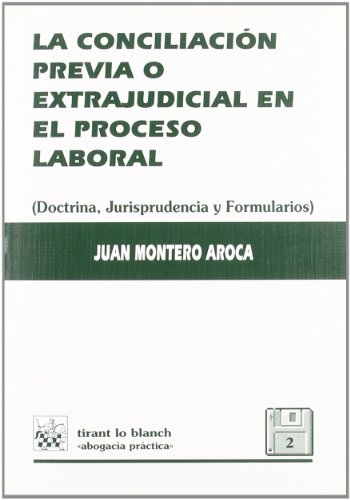 9788480027748_la-conciliacion-previa-o-extrajudicial-en-el-proceso-laboral-doctrina-jurisprudencia-y-formularios_front-1.jpg La conciliación previa o extrajudicial en el proceso laboral. doctrina, jurisprudencia y formularios. (abogacía práctica) (spanish edition)