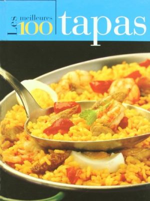 Les meilleures 100 tapas (french edition)