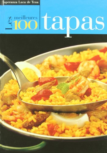 Les meilleures 100 tapas (french edition)