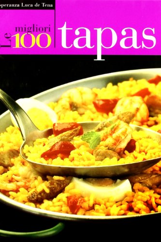 Las 100 migliori tapas (italian edition)