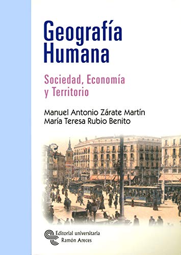 Geografía humana: sociedad, economía y territorio