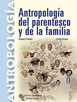 Antropología del parentesco y de la familia (manuales) (spanish edition)