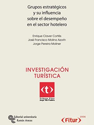 Grupos estratégicos y su influencia sobre el desempeño en el sector hotelero