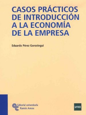 9788480049443_casos-practicos-de-introduccion-a-la-economia-de-la-empresa_front-3.jpg Casos prácticos de introducción a la economía de la empresa