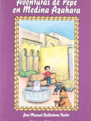 Aventuras de pepe en medina azahara