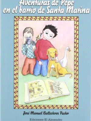 Aventuras de pepe en el barrio de santa marina