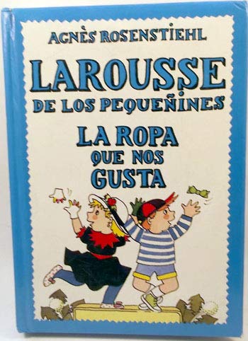9788480160476_larousse-de-los-pequenines-la-ropa-que-nos-gusta_front-1.jpg Larousse de los pequeñines. la ropa que nos gusta
