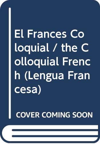 El frances coloquial / the colloquial french (lengua francesa)