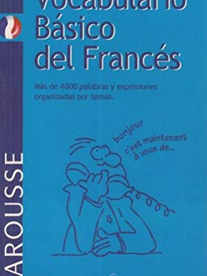 Vocabulario basico del frances / basic vocabulary of french (lengua francesa) (spanish edition)