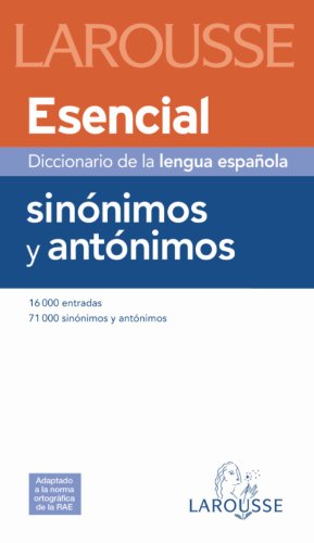 Diccionario esencial de sinónimos y antónimos (spanish edition)