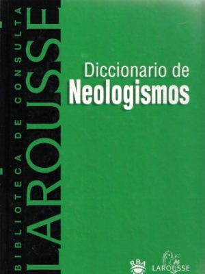 9788480166546_diccionario-de-neologismos_front-1.jpg Diccionario de neologismos de la lengua española