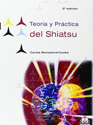 Teoría y práctica del shiatsu (masaje) (spanish edition)
