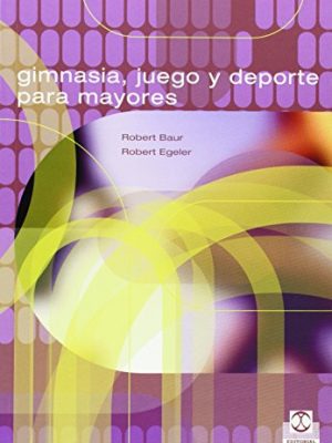 Gimnasia, juego y deporte para mayores (spanish edition)