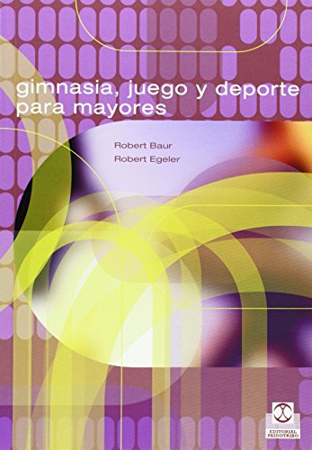 Gimnasia, juego y deporte para mayores (spanish edition)